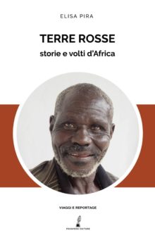 Il libro. Elisa Pira: «Africa, casa mia: l’occhio per i luoghi, il cuore per le persone»