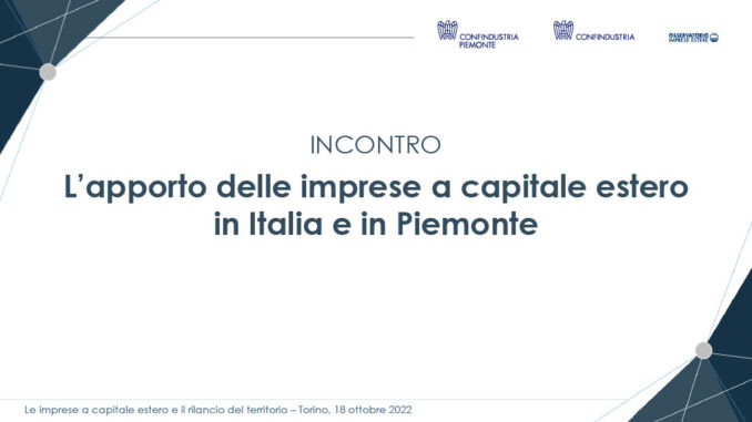 Imprese estere in Piemonte, un patrimonio da conservare. Al via tavolo di monitoraggio tra stakeholder pubblici e privati