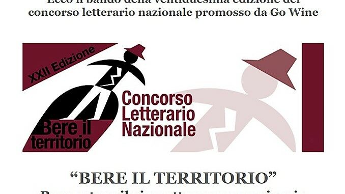 Il bando della ventiduesima edizione del concorso letterario nazionale "Bere il Territorio" promosso da Go Wine