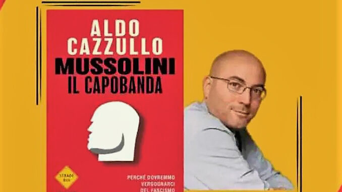 Aldo Cazzullo: Mussolini il capobanda