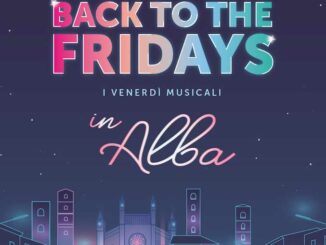 Back to the fridays, la movida ad Alba si fa al venerdì
