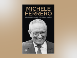 Michele Ferrero tra racconti e testimonianze, con Salvatore Giannella autore del libro “Michele Ferrero, Condividere valori per creare valori"