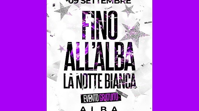 Musica, balli, divertimento, folclore e molto altro alla “Notte Bianca” del 9 settembre ad Alba