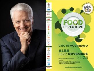 Prima edizione del Food for future Festival: il 26 novembre arriva ad Alba il teatro gastronomico