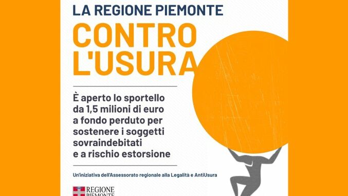 Regione Piemonte contro l'usura: apre oggi lo sportello a fondo perduto per sostenere i soggetti sovraindebitati e a rischio estorsione