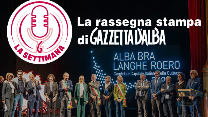 Giovanni Ferrero e Alba capitale della cultura al podcast La settimana