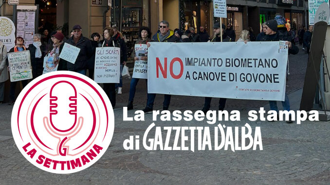 No all'impianto a biometano di Govone: il nuovo episodio della Settimana di Gazzetta