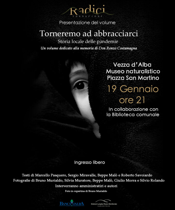 A Vezza d'Alba, venerdì 19 gennaio, alle 21, la fondazione Radici presenta il volume “Torneremo ad abbracciarci”