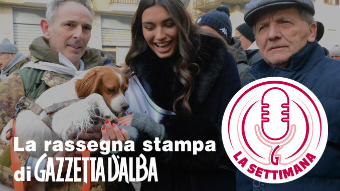 La settimana: è festa per tabui e trifolao a Canale con Miss Italia (PODCAST)