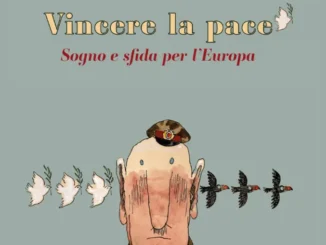 Con il volume Vincere la pace l'associazione Apice fa il punto sull'integrazione europea