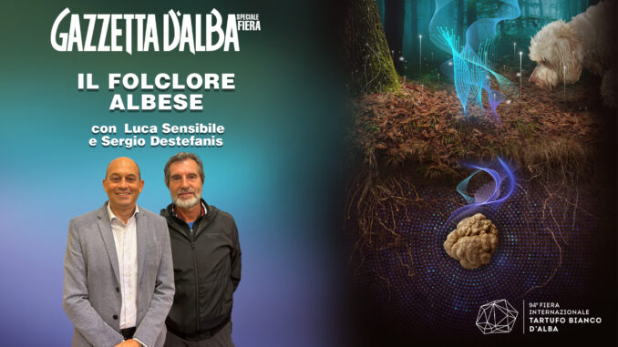Speciale Fiera del tartufo: il folclore albese raccontato nel nostro videopodcast