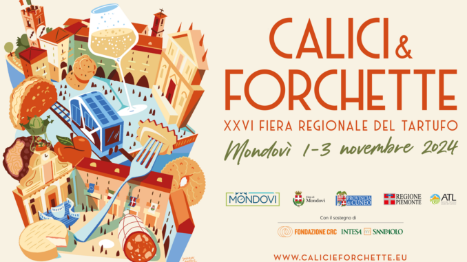 “Calici e Forchette” dall’1 al 3 novembre 2024 consacra Mondovì a capitale delle eccellenze del territorio