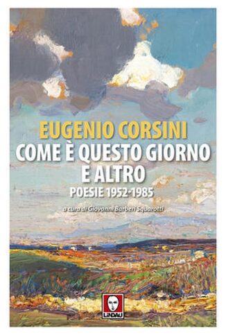 Eugenio Corsini, i racconti e le poesie pubblicati da Lindau per il centenario
