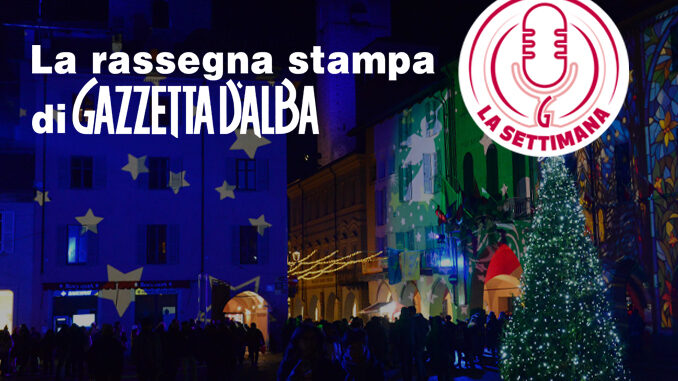 La settimana: Si accende il Natale ad Alba, Ghali a Collisioni e scambi di permessi di soggiorno