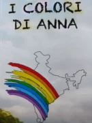 Nel nome di anna l’arcobaleno e la speranza continua a brillare 1