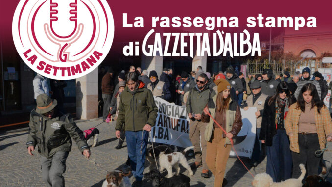 COPERTINA_LORENZO_LASETTIMANA_cani-tartufo La settimana: Iberti direttore dell'ente Fiera, il bilancio Ferrero e la sfilata dei trifolao di Canale