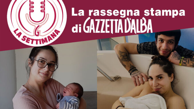 COPERTINA_LORENZO_LASETTIMANA_nati La settimana: i primi nati all'ospedale di Verduno, Malvasio direttrice dell'Asl e l'incidente in corso Cortemilia