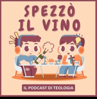Spezzò il vino, il podcast che parla di teologia e che parte dai giovani 1