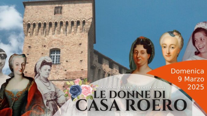 Le Donne di Casa Roero: una giornata nel Castello di Monticello per dare risalto alle nobili figure femminili vissute tra le mura
