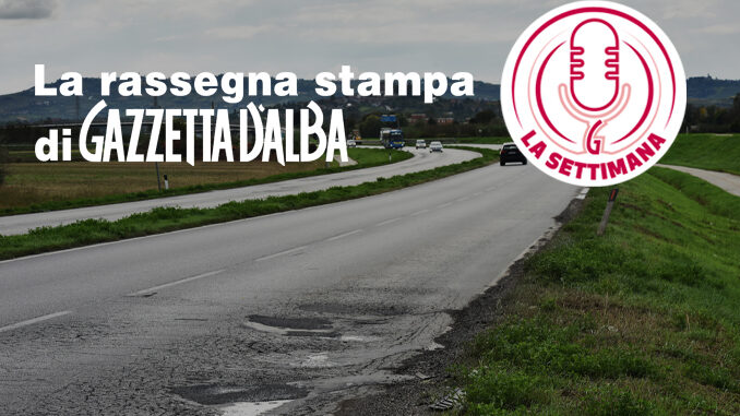 LASETTIMANA_SITO_STRADE Podcast / Tagli alle strade, mille pecore ad Alba e il Cda della fondazione Ospedale