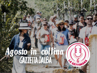 La settimana / Estate in Langa e Roero: le cinque feste da non perdere (IL PODCAST)