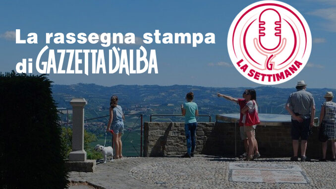 LASETTIMANA_SITO_TURISTI La settimana / Luci e ombre del turismo in Langa: il bilancio dell'estate (IL PODCAST)