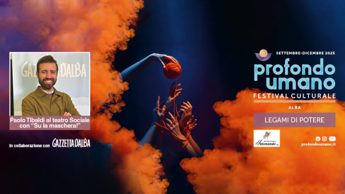"Su la maschera!", il viaggio nella commedia dell'arte arriva al Sociale con Tibaldi per Profondo Umano (IL PODCAST)
