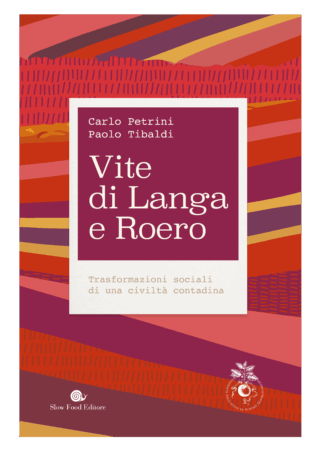 "Vite di Langa e Roero": il nuovo libro di Petrini e Tibaldi sarà presentato al Sociale mercoledì 10 dicembre 2