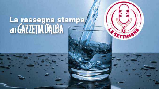 Nelle Langhe e nel Roero l'acqua può davvero diventare pubblica: la battaglia con Egea spiegata in 5 minuti [il podcast]