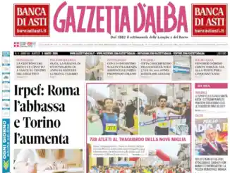 Gazzetta d&rsquo;Alba sar&agrave; nelle edicole domani, marted&igrave; 3 marzo. La copertina in anteprima