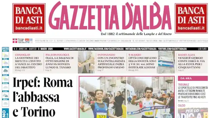 Gazzetta d&rsquo;Alba sar&agrave; nelle edicole domani, marted&igrave; 3 marzo. La copertina in anteprima