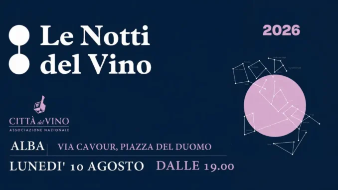 Alba: luned&igrave; 10 agosto tornano le &ldquo;Notti del vino&rdquo;