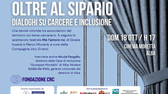 Domenica 18 ottobre alla Moretta si riflette su carcere e inclusione: in scena Ma l’amore no